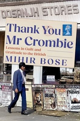 Thank You Mr Crombie: Lessons in Guilt and Gratitude to the British