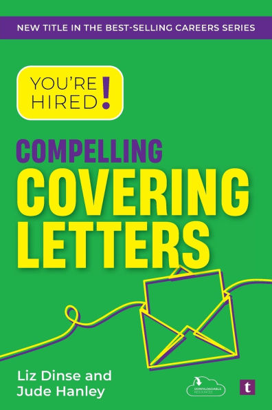 You're Hired! Compelling Covering Letters