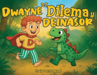 Title: Dwayne a'r Dilema y Deinasor, Author: Craig Read
