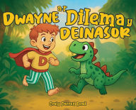 Title: Dwayne a'r Dilema y Deinasor, Author: Craig Read
