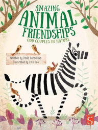 Title: Amazing Animal Friendships, Author: Louis-Jacques Rondeleux