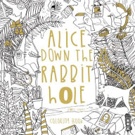 Title: Alice Down The Rabbit Hole: Coloring Book, Author: Isobel Lundie