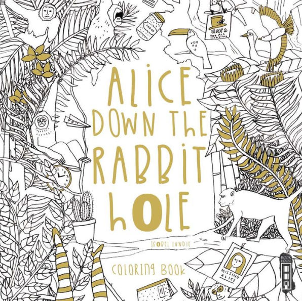 Alice Down The Rabbit Hole: Coloring Book