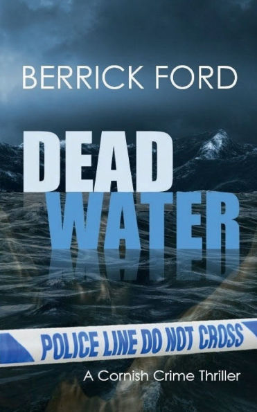 Dead Water: A Cornish Crime Thriller