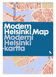 Title: Modern Helsinki Map / Moderni Helsinki-kartta: Guide to Modern Architecture in Helsinki, Author: Anni Vartola