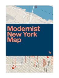 Title: Modernist New York Map: Guide to 20th Century Modern Architecture in New York City, Author: Allison Meier