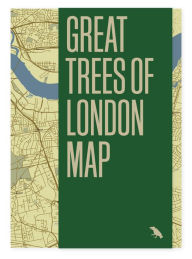 Title: Great Trees of London Map: Guide to the magnificent trees of London, Author: Paul Wood