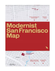 Free online audio books no download Modernist San Francisco Map: Guide to Modernist Architecture in Bay Area 9781912018970 by Mitchell Schwarzer, Jason Woods, Derek Lamberton