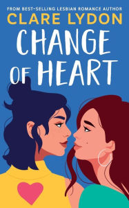 Title: Change Of Heart, Author: Clare Lydon