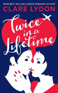 Title: Twice In A Lifetime, Author: Clare Lydon