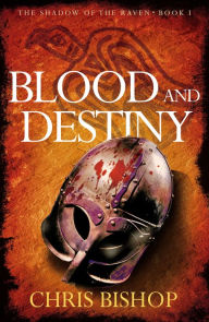 Title: Blood and Destiny, Author: Chris Bishop