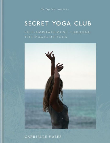 Secret Yoga Club: Self-empowerment through the Magic of Yoga