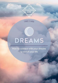 Title: Dreams: How to connect with your dreams to enrich your life, Author: Tree Carr