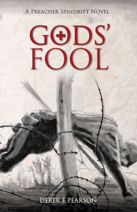 Title: GODS' Fool: Preacher Spindrift Series, Author: Derek E Pearson