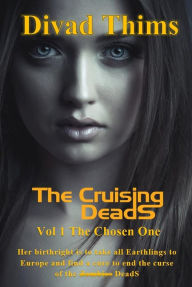 Title: The Cruising DeadS: Vol 1 The Chosen One, Author: Divad Thims