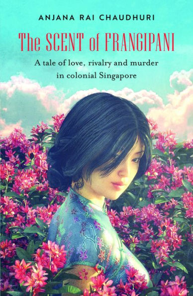 The Scent of Frangipani: A tale love, rivalry and murder colonial Singapore