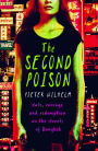 The Second Poison: Hate, Revenge and Redemption on the Streets of Bangkok