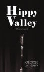 Hippy Valley: (a Secret History)