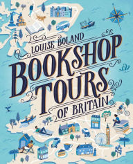 Title: Bookshop Tours of Britain, Author: Louise Boland