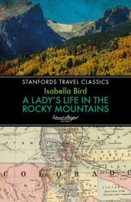 Title: A Lady's Life in the Rocky Mountains, Author: Isabella Bird