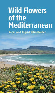 Title: Wild Flowers of the Mediterranean, Author: KistehÃn Melanko