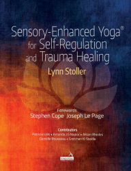 Title: Sensory-Enhanced Yoga® for Self-regulation and Trauma Healing, Author: Lynn Stoller