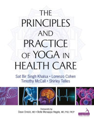 Title: Principles and Practice of Yoga in Health Care, Author: Sat Bir Khalsa