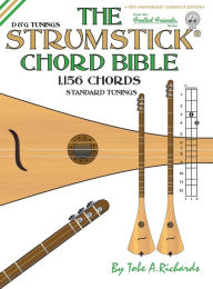 Title: The Strumstick Chord Bible: D & G Tunings 1,156 Chords, Author: Tobe A. Richards