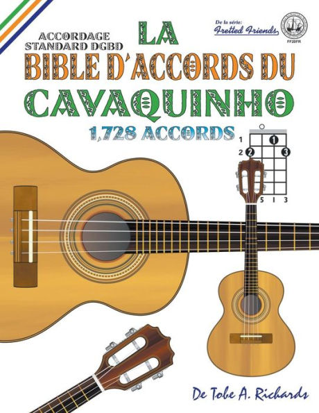 La Bible d'Accords du Cavaquinho: Accordage Standard DGBD 1,728 Accords