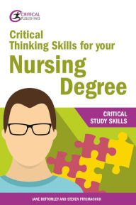 Title: Critical Thinking Skills for your Nursing Degree, Author: Jane Bottomley