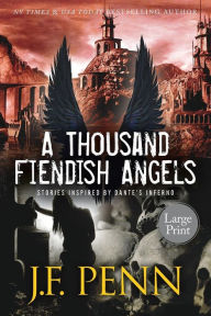 Title: A Thousand Fiendish Angels: Large Print Short Stories Inspired By Dante's Inferno, Author: J. F. Penn