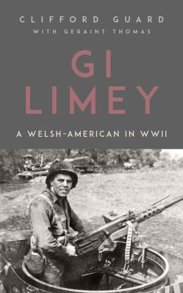 GI Limey: A Welsh-American WWII