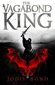 Title: The Vagabond King, Author: Jodie Bond