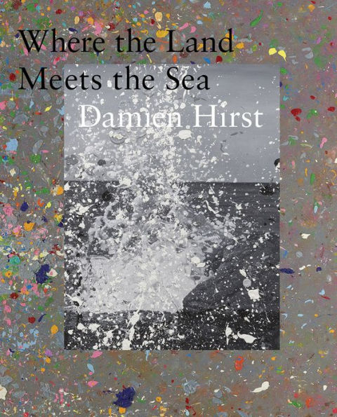 Damien Hirst: Where the Land Meets the Sea