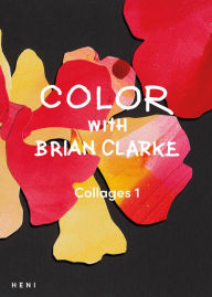 Title: Color with Brian Clarke: Collages 1, Author: Brian Clarke
