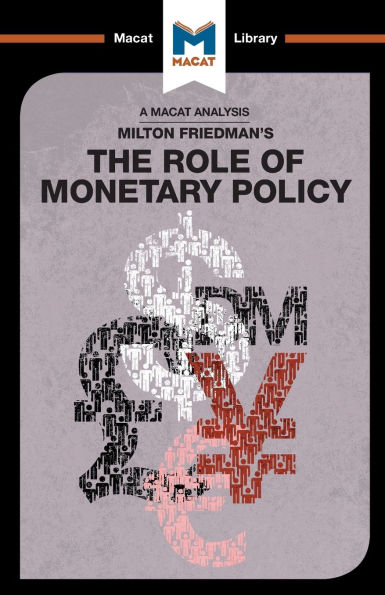 An Analysis of Milton Friedman's The Role Monetary Policy