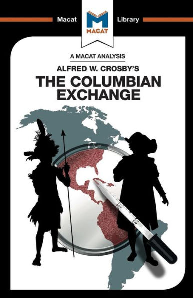 An Analysis of Alfred W. Crosby's The Columbian Exchange: Biological and Cultural Consequences 1492