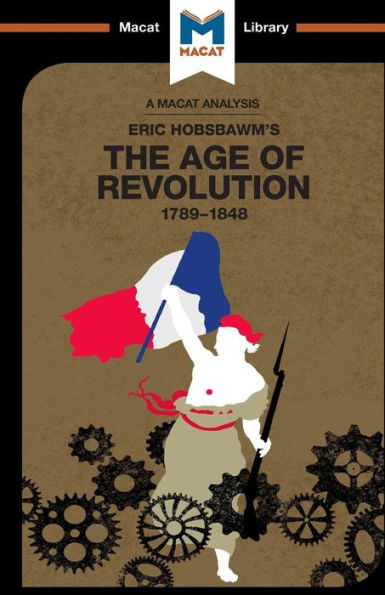 An Analysis Of Eric Hobsbawm's The Age Revolution: 1789-1848