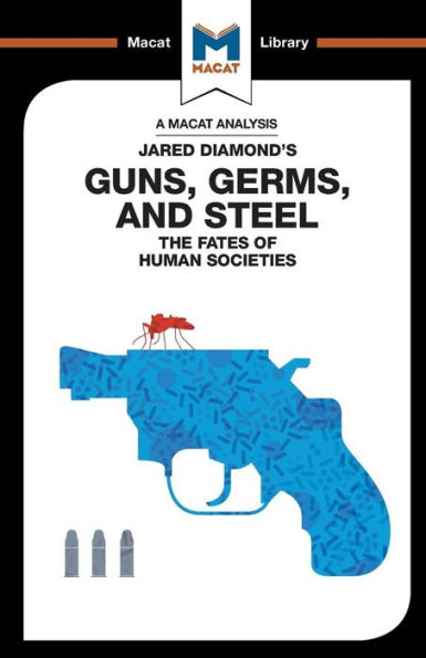 An Analysis of Jared Diamond's Guns, Germs & Steel: The Fate Human Societies