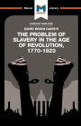 David Brion Davis's The Problem of Slavery in the Age of Revolution, 1770-1823: A Macat Analysis