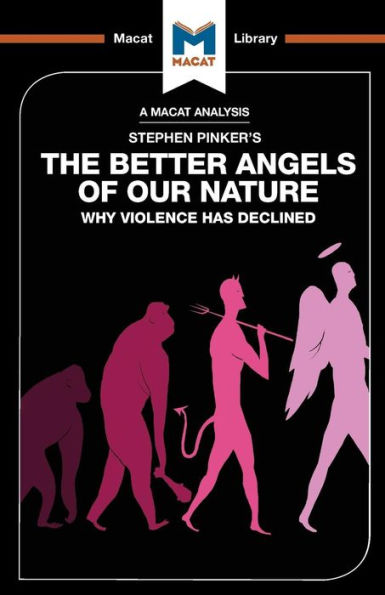 An Analysis of Steven Pinker's The Better Angels Our Nature: Why Violence has Declined