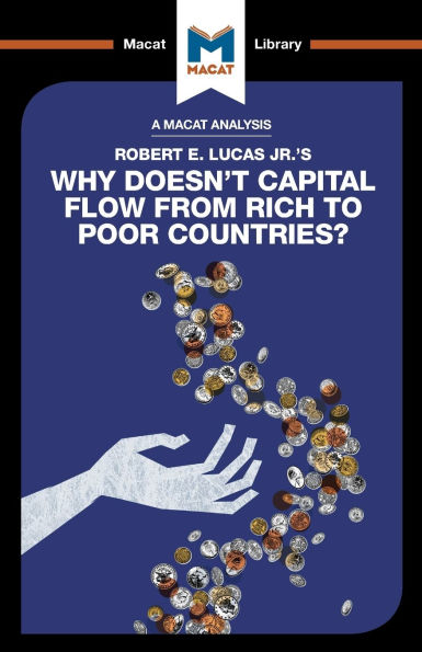 An Analysis of Robert E. Lucas Jr.'s Why Doesn't Capital Flow from Rich to Poor Countries?
