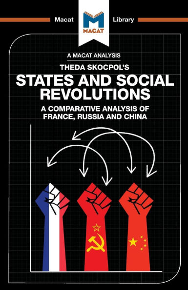 An Analysis of Theda Skocpol's States and Social Revolutions: A Comparative France, Russia, China