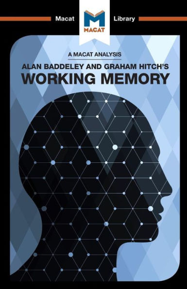 An Analysis of Alan D. Baddeley and Graham Hitch's Working Memory