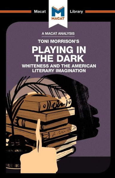 An Analysis of Toni Morrison's Playing the Dark: Whiteness and Literary Imagination