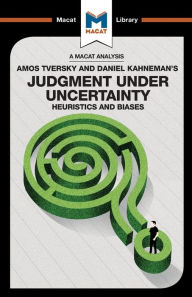 Title: An Analysis of Amos Tversky and Daniel Kahneman's Judgment under Uncertainty: Heuristics and Biases, Author: Camille Morvan