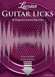 Title: Locrian Guitar Licks: 10 Original Country Pop Licks with Audio & Video, Author: Gareth Evans