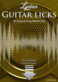 Title: Lydian Guitar Licks: 10 Original Prog Metal Licks with Audio & Video, Author: Gareth Evans