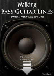 Title: Walking Bass Guitar Lines: 15 Original Walking Jazz Bass Lines with Audio & Video, Author: Gareth Evans