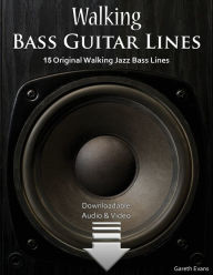 Title: Walking Bass Guitar Lines: 15 Original Walking Jazz Bass Lines with Audio & Video, Author: Gareth Evans